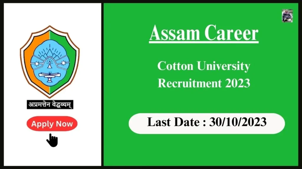 Assam Career 2023 : Teaching and Non-Teaching Positions at Cotton University Assam