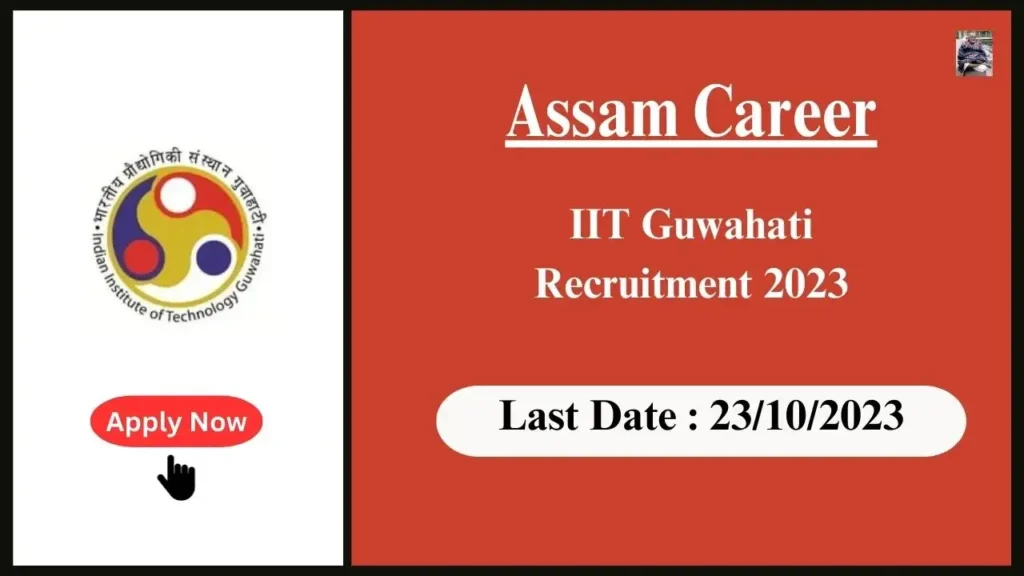 Assam Career 2023 : Applications Invited for Biodesign Fellow Position at IIT Guwahati, Assam