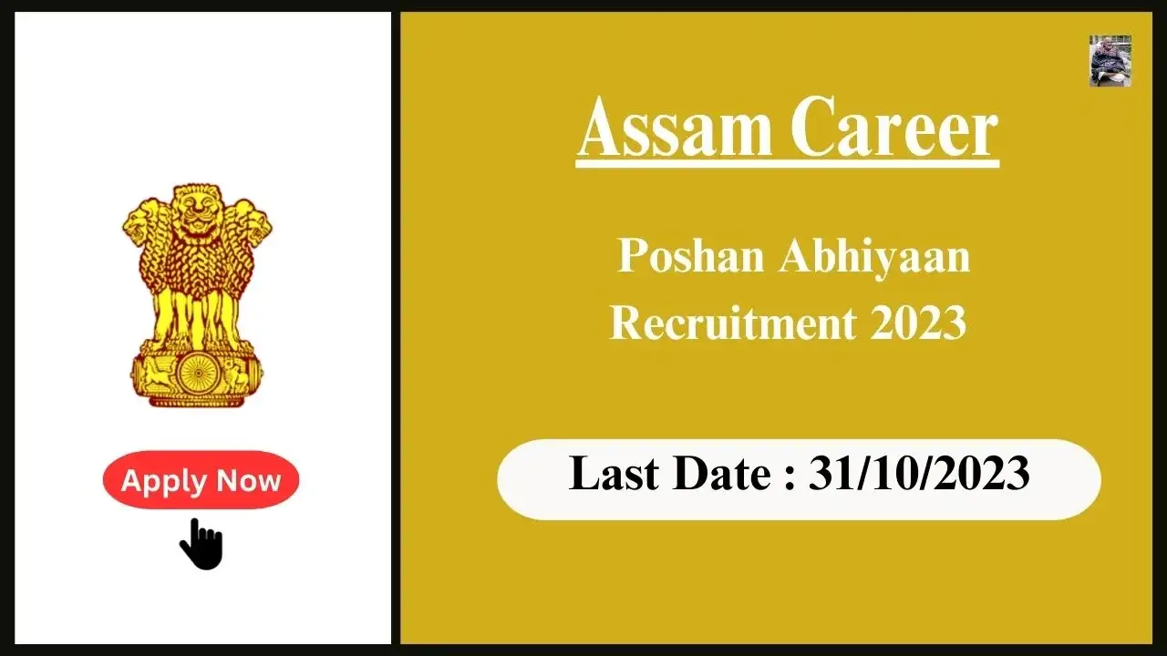 Assam Career 2023 : Administrative Positions under Poshan Abhiyaan Assam