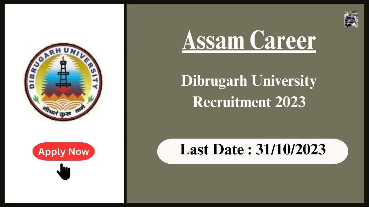 Assam Career 2023 : Technician-C and Technician-B Positions at Dibrugarh University, Assam