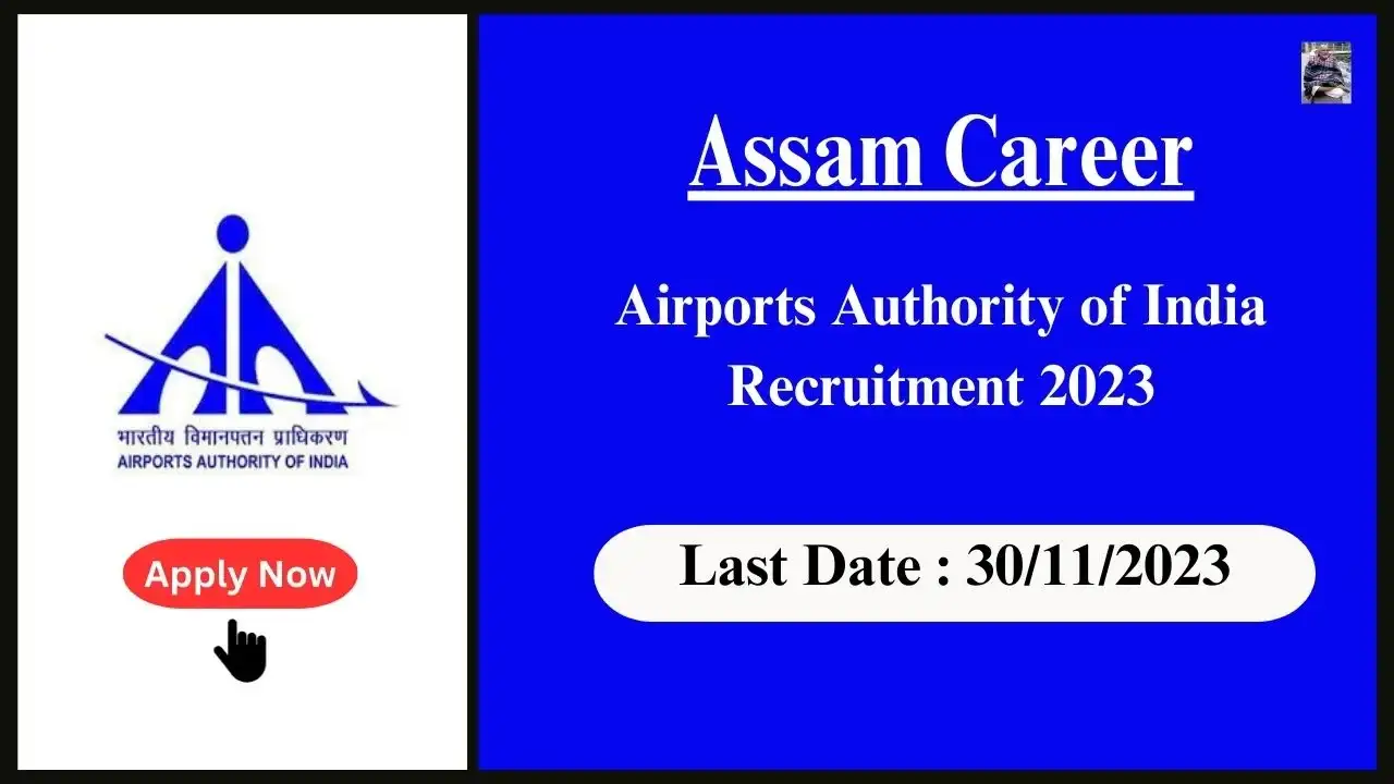 Assam Career 2023 : 496 Junior Executive (Air Traffic Control) Positions at Airports Authority of India (AAI)