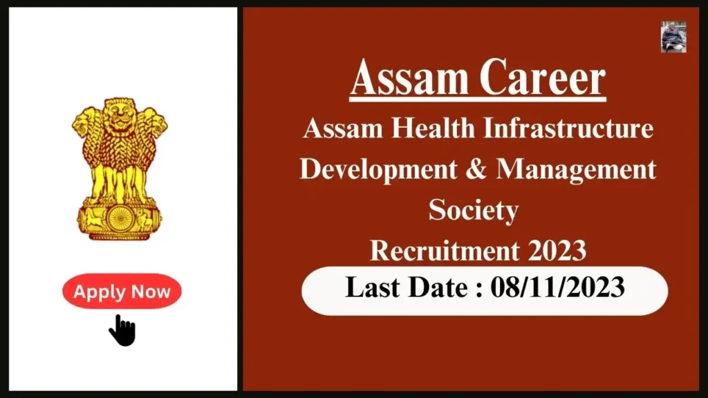 Assam Career 2023 : Administrative Positions at Assam Health Infrastructure Development & Management Society