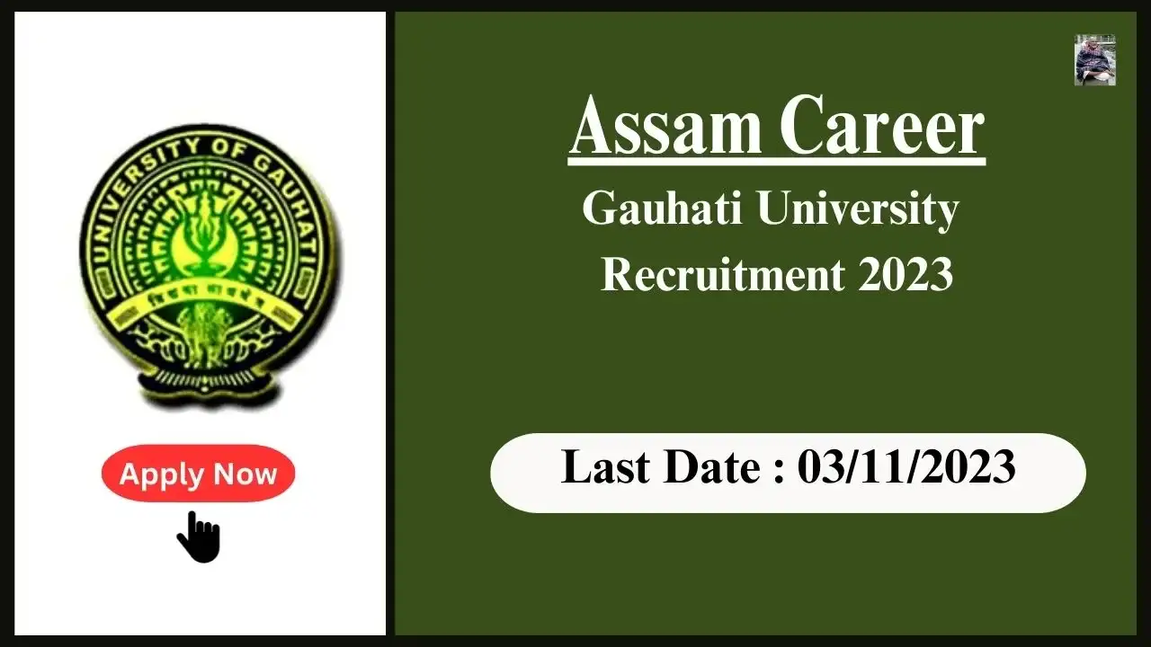 Assam Career 2023 : Administrative Positions at Gauhati University Assam