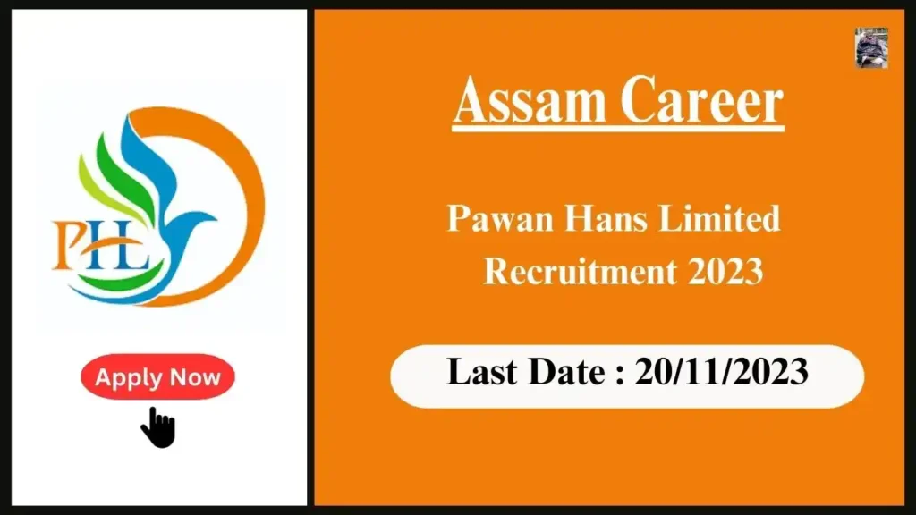 Assam Career 2023 : Pawan Hans Limited Recruitment 2023