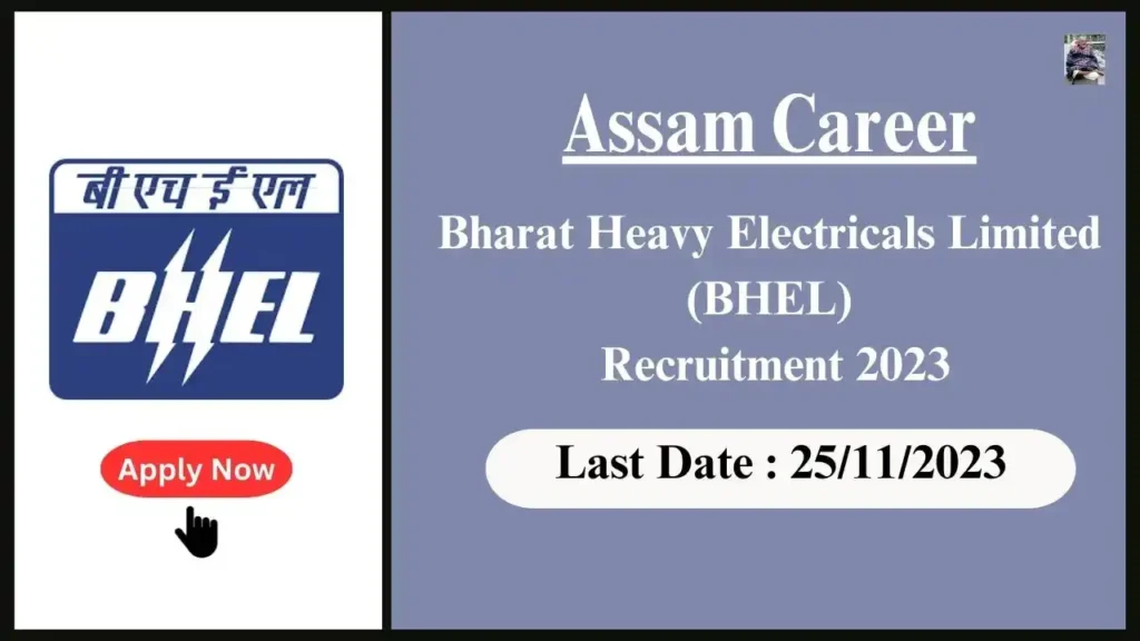 Assam Career 2023 : Bharat Heavy Electricals Limited (BHEL) Recruitment 2023