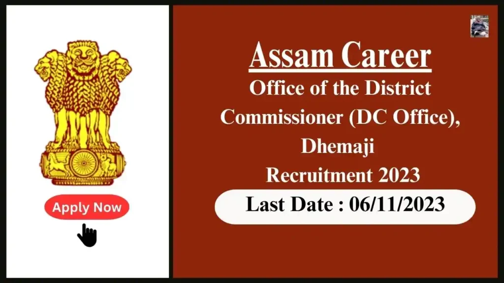 Assam Career 2023 : Office of the District Commissioner (DC Office), Dhemaji Recruitment 2023