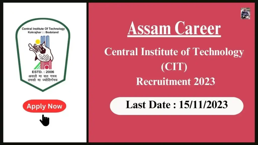 Assam Career 2023 : Senior Research Fellow (SRF) at Central Institute of Technology (CIT), Kokrajhar, Assam