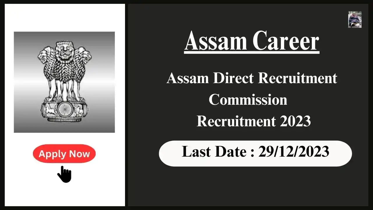 Assam Career 2023 : Assam Direct Recruitment Commission