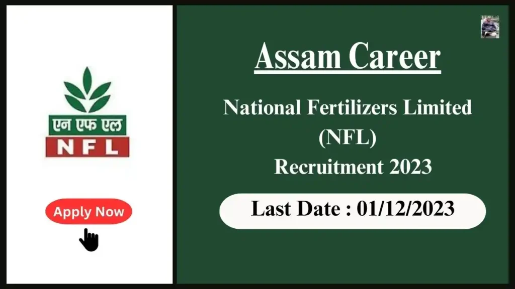 Assam Career 2023 : National Fertilizers Limited (NFL) Recruitment 2023