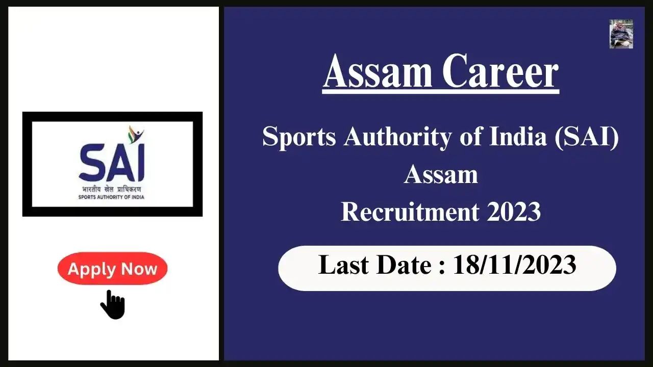 Assam Career 2023 : Sports Authority of India (SAI) Assam Recruitment 2023