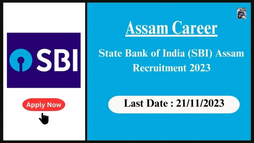 Assam Career 2023 : State Bank of India (SBI) Assam Recruitment 2023