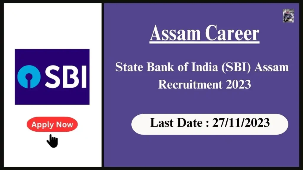 Assam Career 2023 : State Bank of India (SBI) Assam Recruitment 2023