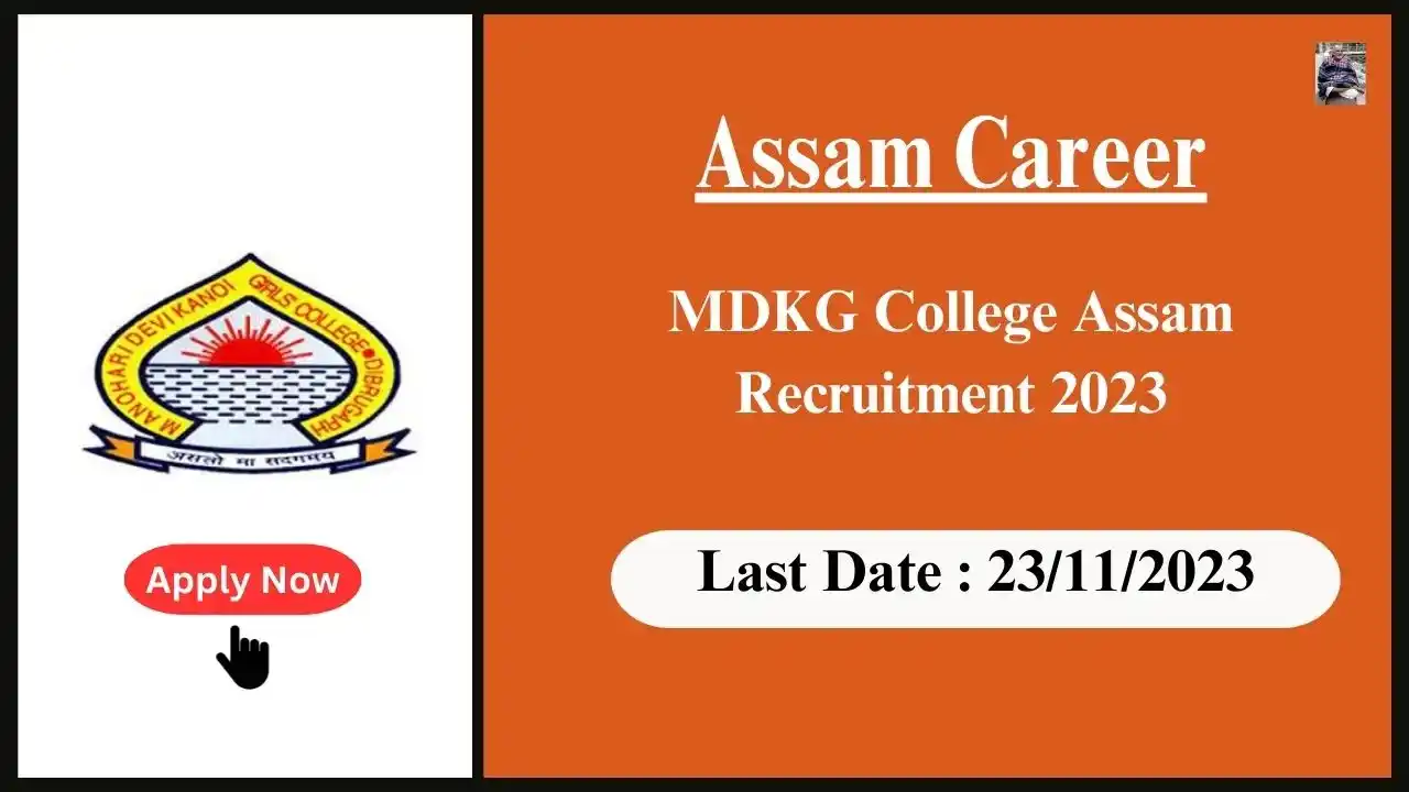 Assam Career 2023 : MDKG College Assam Recruitment 2023