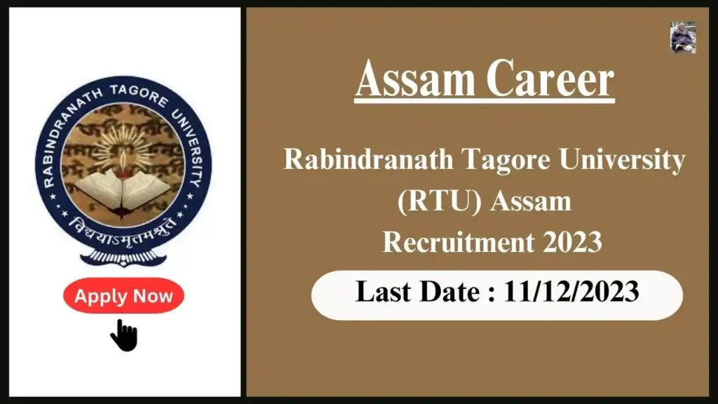 Assam Career 2023 : Rabindranath Tagore University (RTU) Assam Recruitment 2023