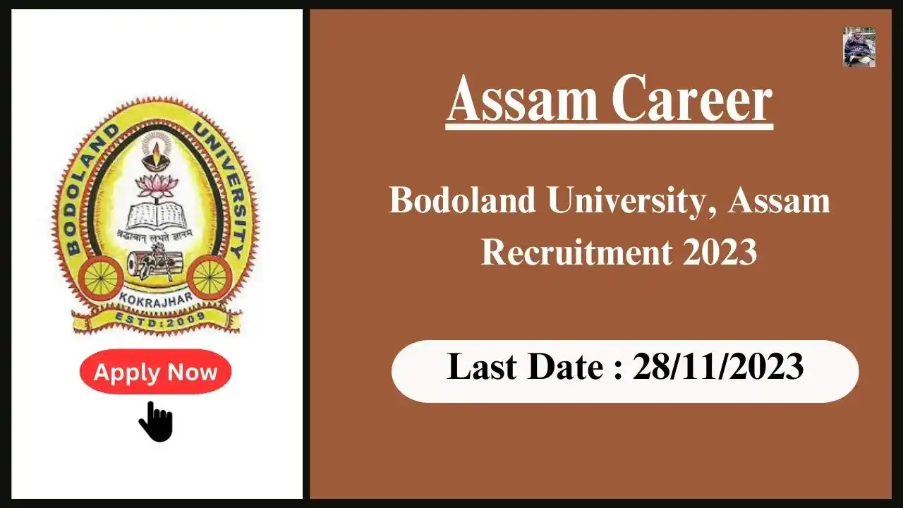 Assam Career 2023 : Bodoland University, Assam Recruitment 2023