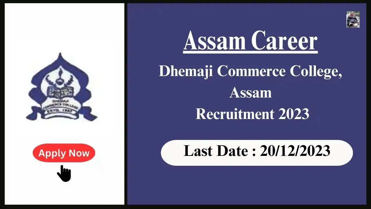Assam Career 2023 : Dhemaji Commerce College, Assam Recruitment 2023