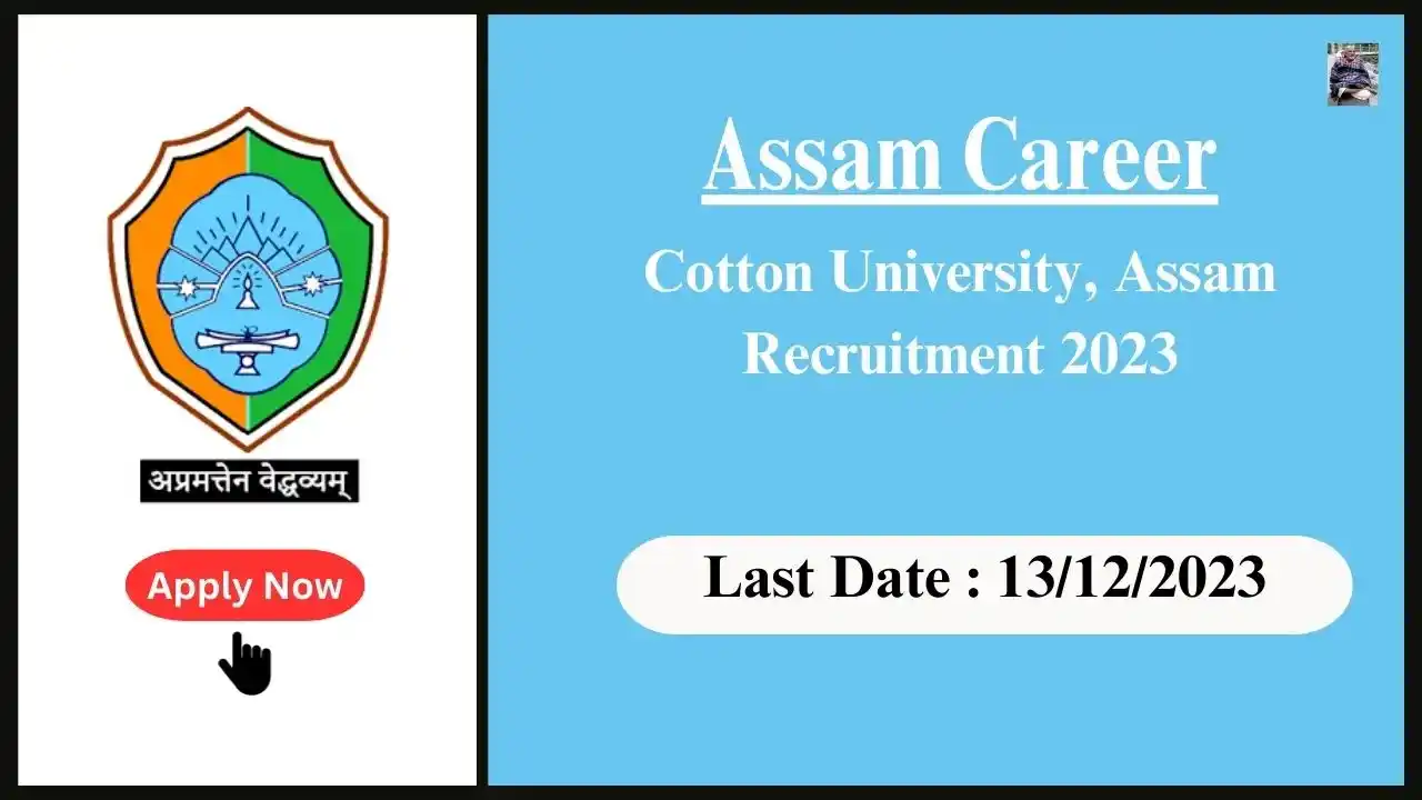 Assam Career 2023 : Cotton University, Assam Recruitment 2023