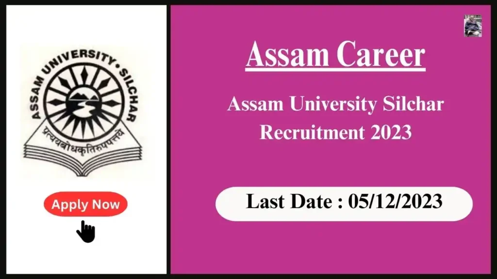 Assam Career 2023 : Assam University Silchar Recruitment 2023