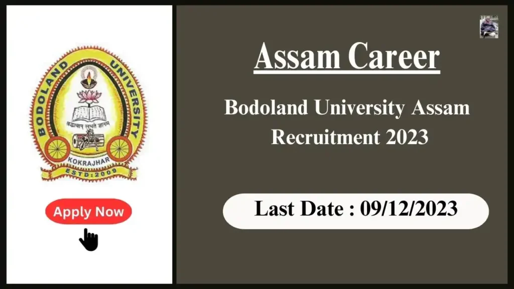 Assam Career 2023 : Bodoland University Assam Recruitment 2023