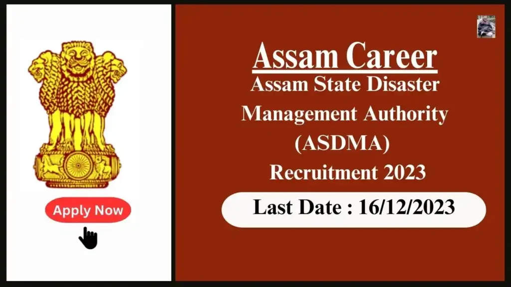 Assam Career 2023 : Assam State Disaster Management Authority (ASDMA) Recruitment 2023