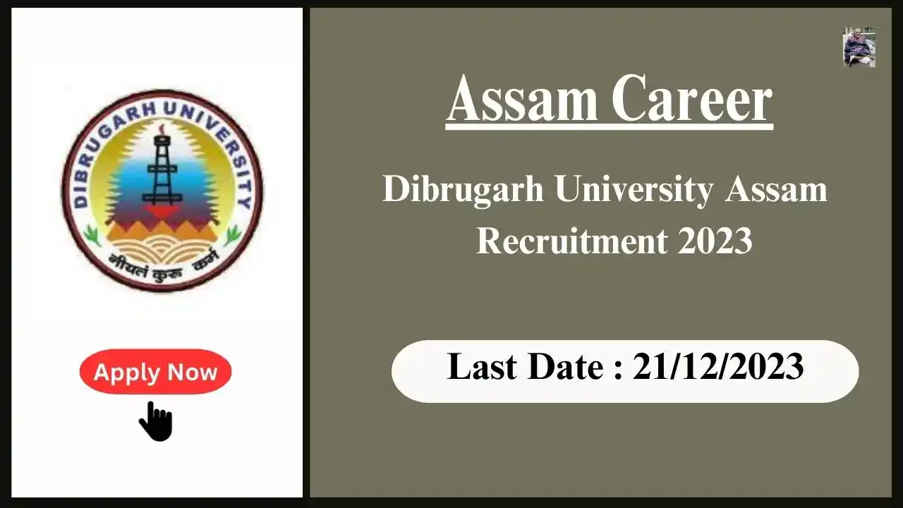 Assam Career 2023 : Dibrugarh University Assam Recruitment 2023