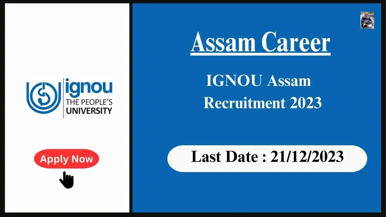 Assam Career 2023 : IGNOU Assam Recruitment 2023