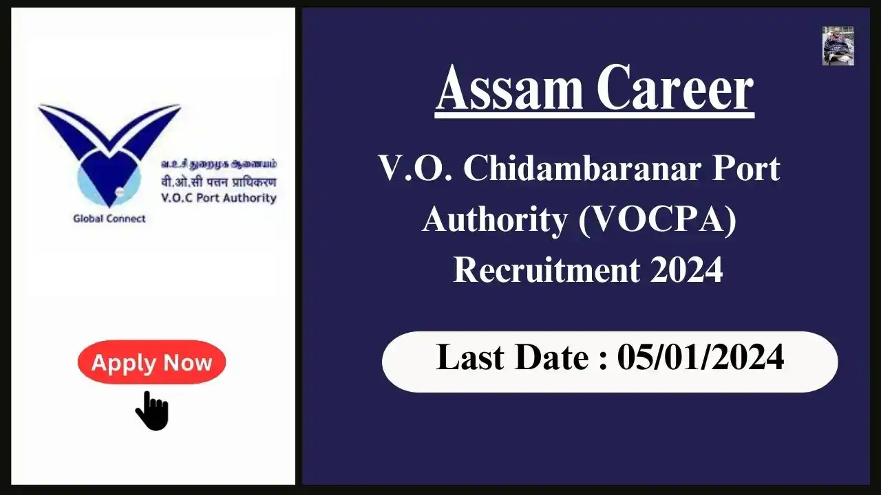Assam Career 2024 : V.O. Chidambaranar Port Authority (VOCPA) in Assam Recruitment 2024