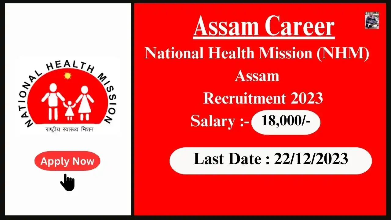 Assam Career 2023 : National Health Mission (NHM) Assam Recruitment 2023