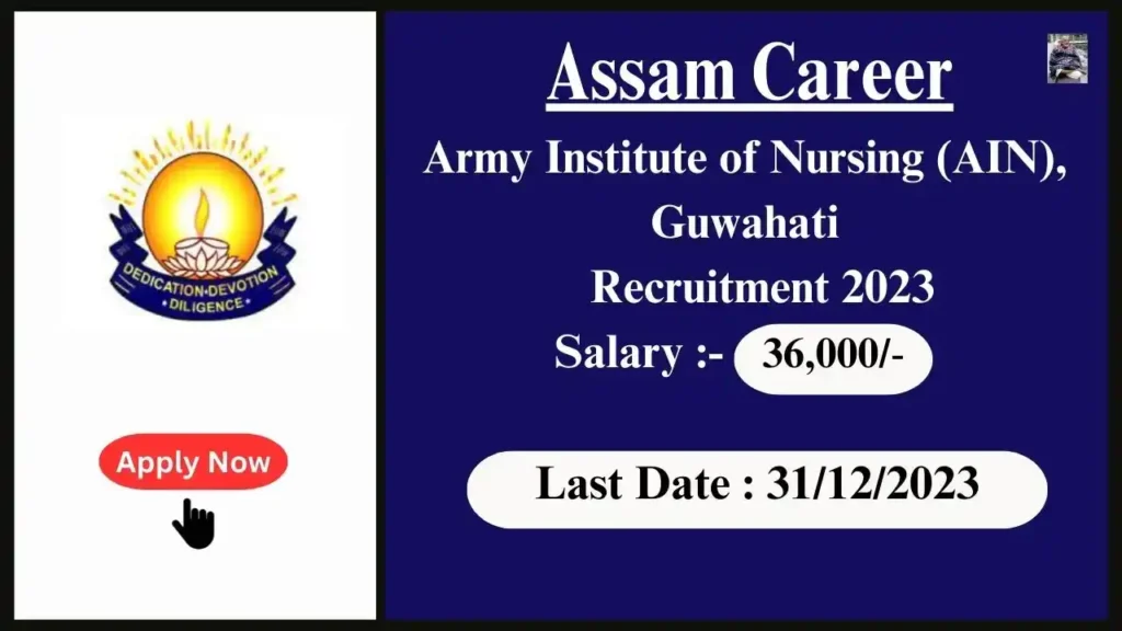 Assam Career 2023 : Army Institute of Nursing (AIN), Guwahati, Assam Recruitment 2023