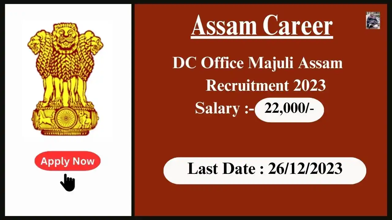 Assam Career 2023 : DC Office Majuli Assam Recruitment 2023