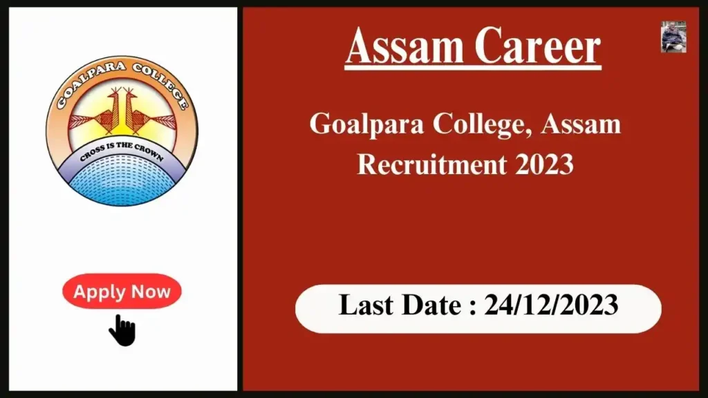 Assam Career 2023 : Goalpara College, Assam Recruitment 2023