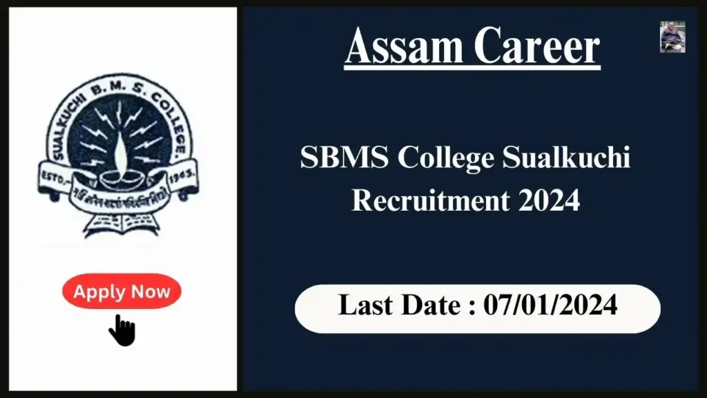 Assam Career 2024 : SBMS College Sualkuchi Assam Recruitment 2024