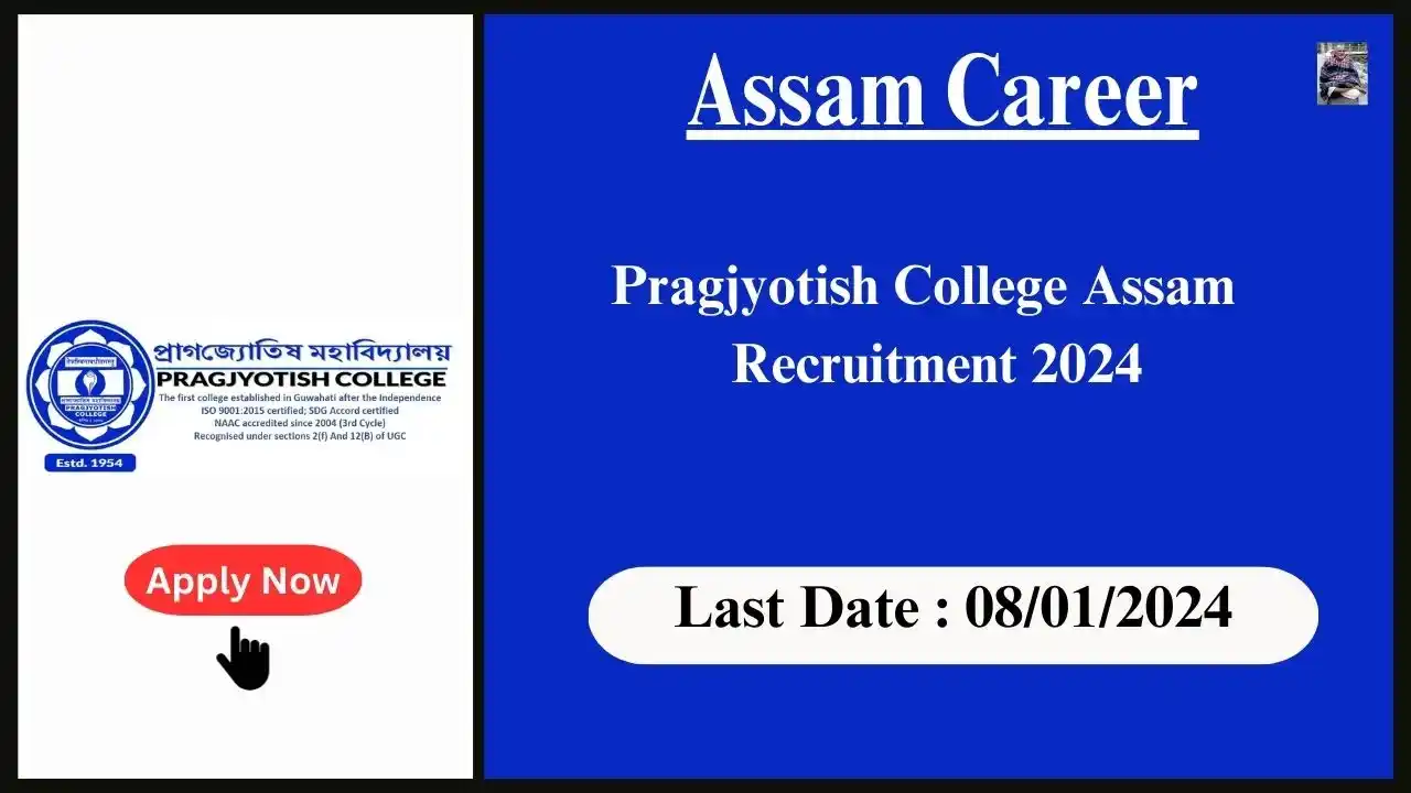 Assam Career 2024 : Pragjyotish College Assam Recruitment 2024