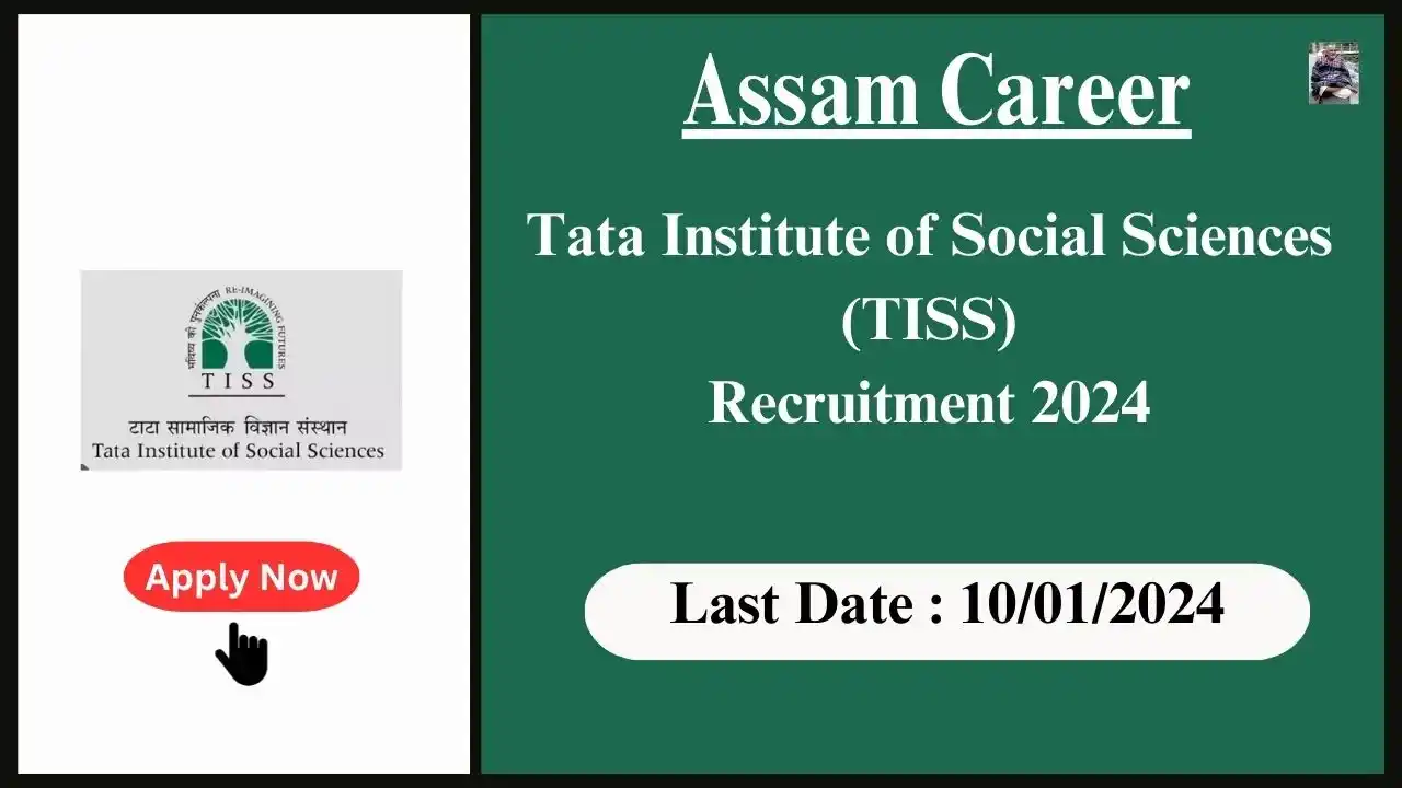 Assam Career 2024 : Tata Institute of Social Sciences (TISS) Recruitment 2024