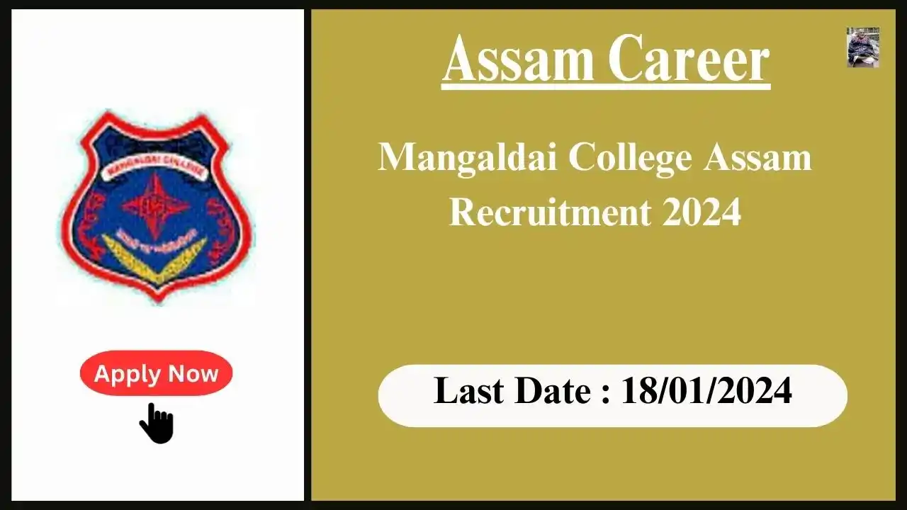 Assam Career 2024 : Mangaldai College Assam Recruitment 2024