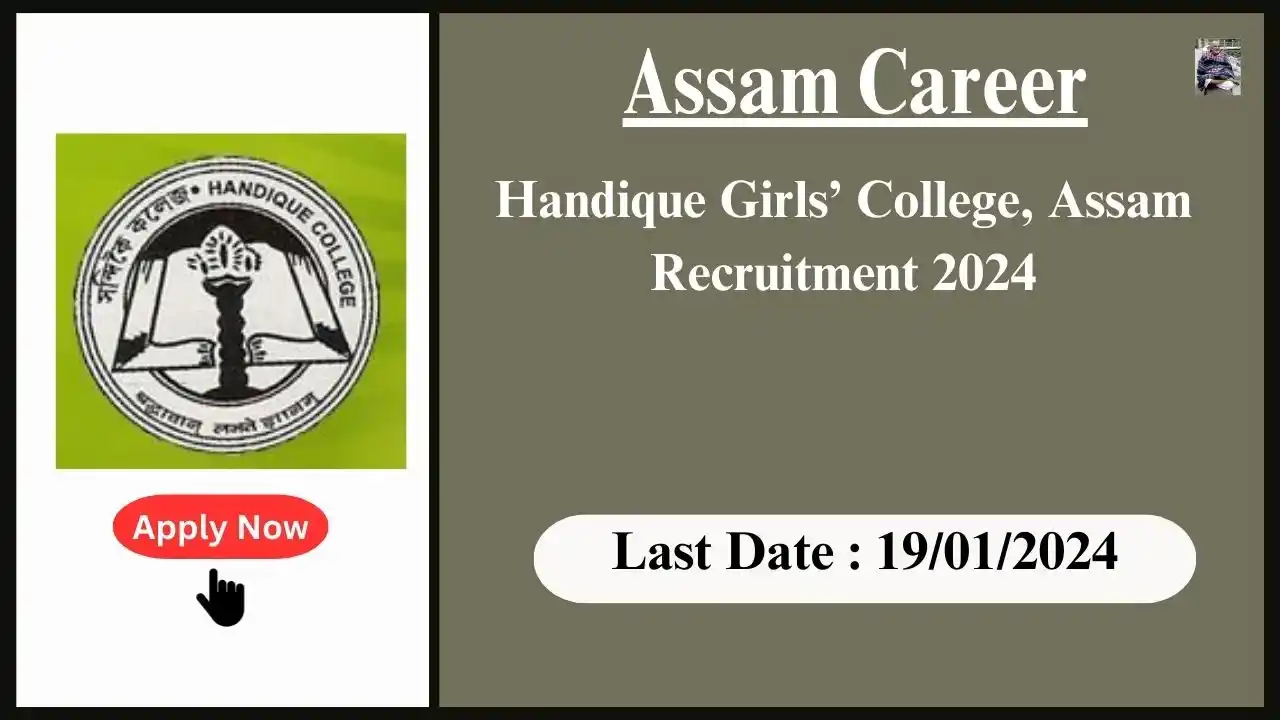 Assam Career 2024 : Handique Girls’ College, Assam Recruitment 2024