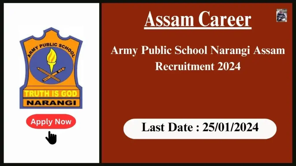 Assam Career 2024 : Army Public School Narangi Assam Recruitment 2024