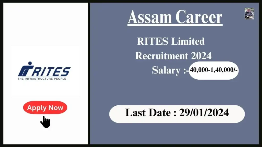 Assam Career 2024 : RITES Limited Recruitment 2024