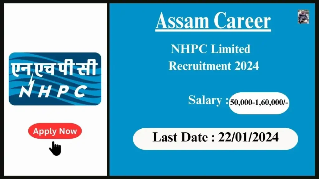 Assam Career 2024 : NHPC Limited Recruitment 2024