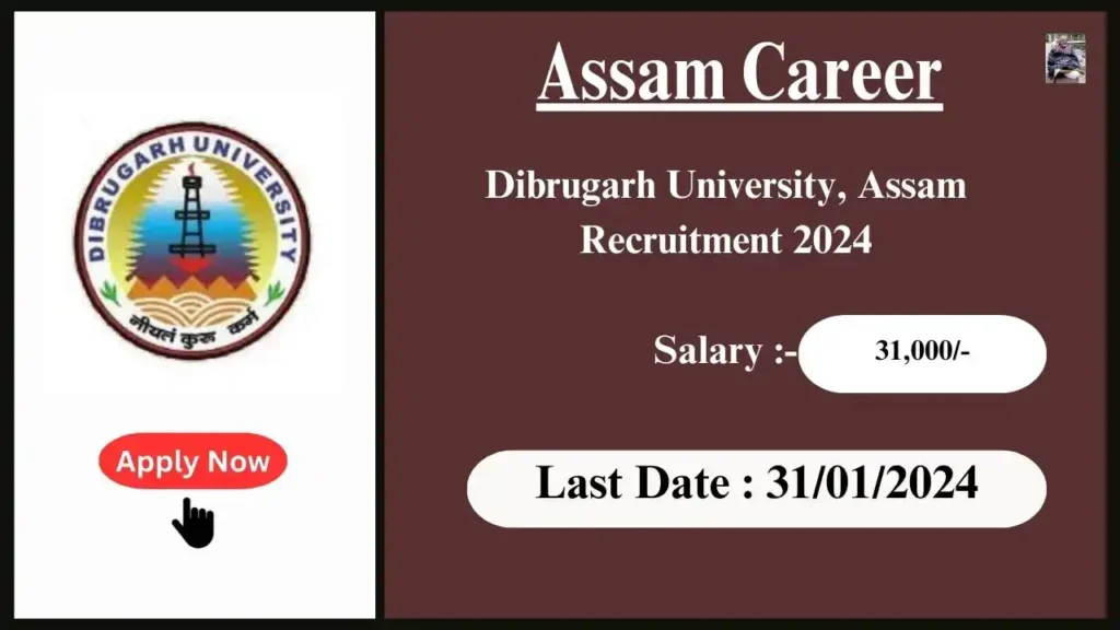 Assam Career 2024 : Dibrugarh University, Assam Recruitment 2024