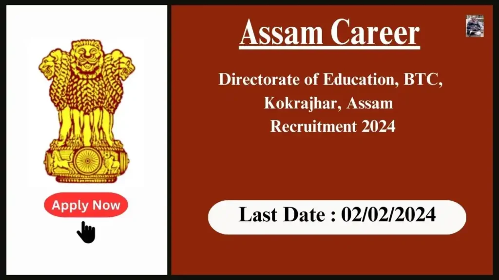 Assam Career 2024 : Directorate of Education, BTC, Kokrajhar, Assam Recruitment 2024