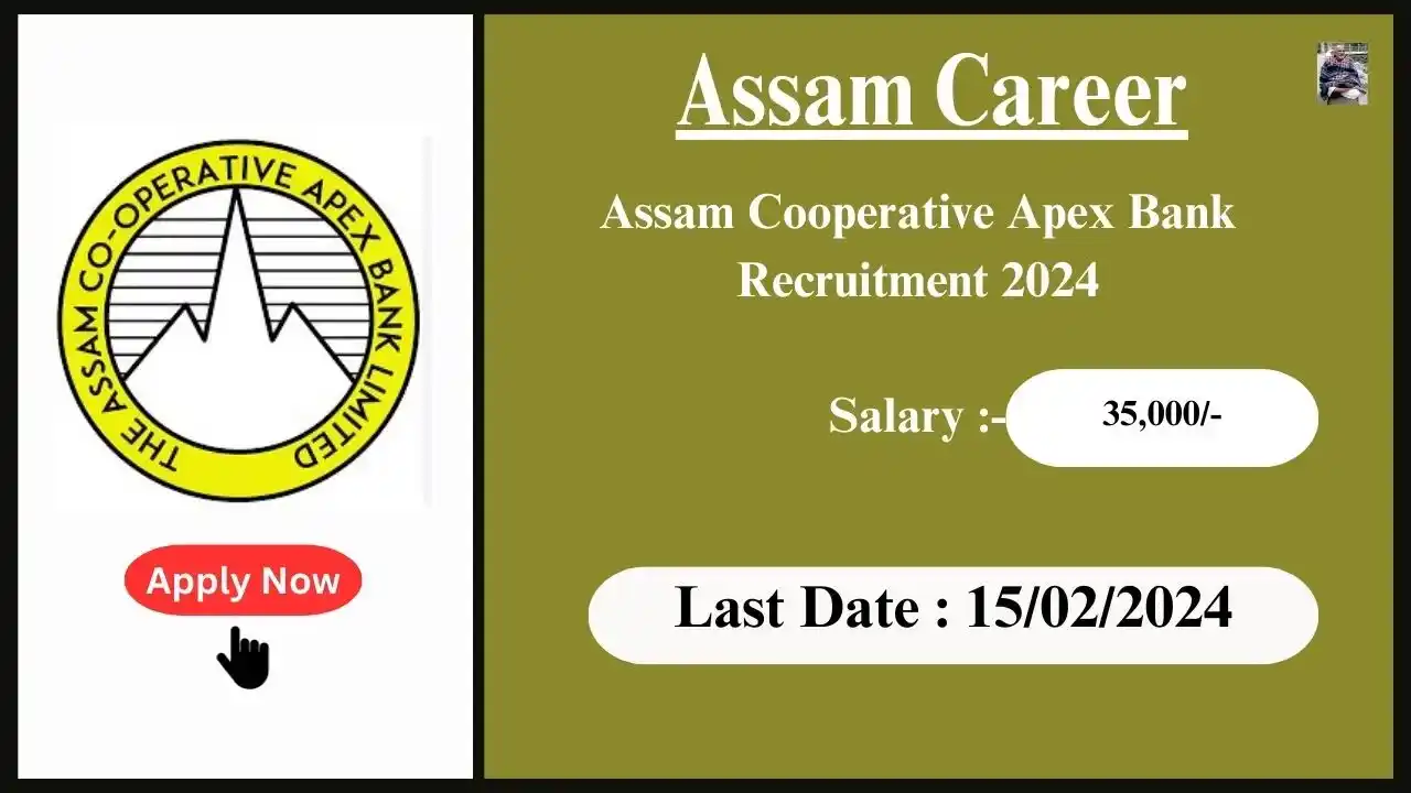 Assam Career 2024 : Assam Cooperative Apex Bank Recruitment 2024