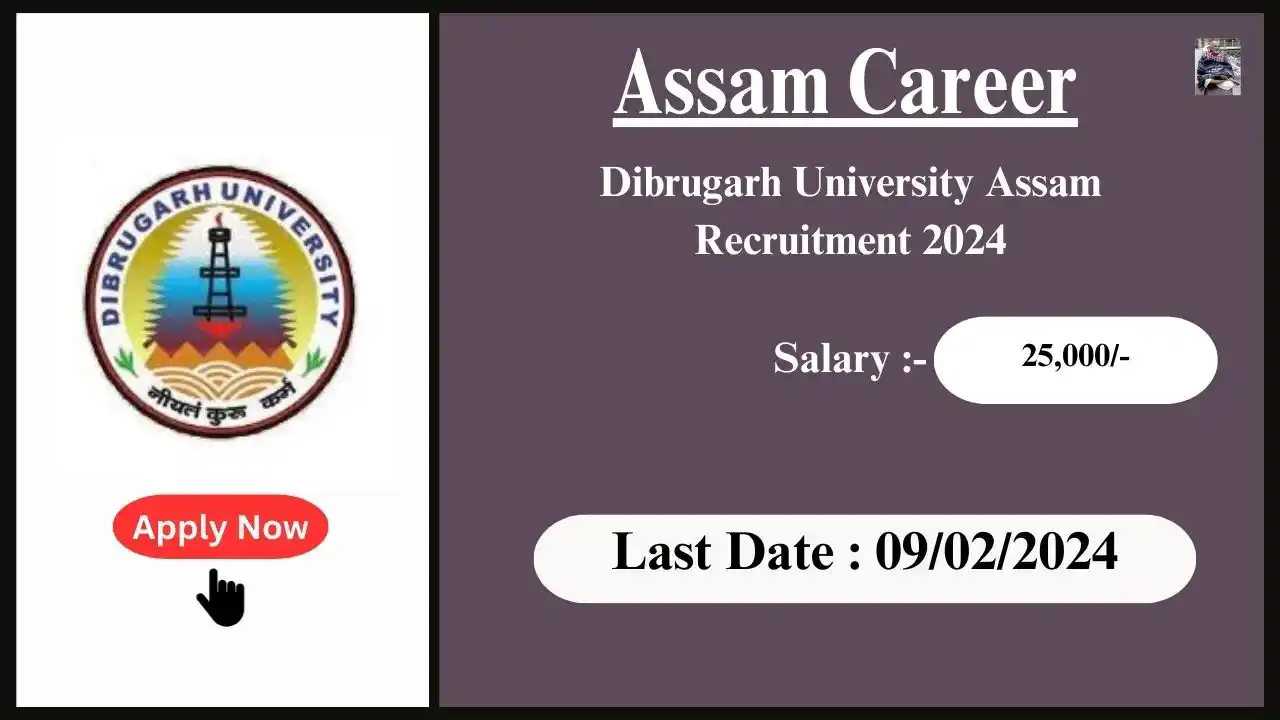 Assam Career 2024 : Dibrugarh University Assam Recruitment 2024