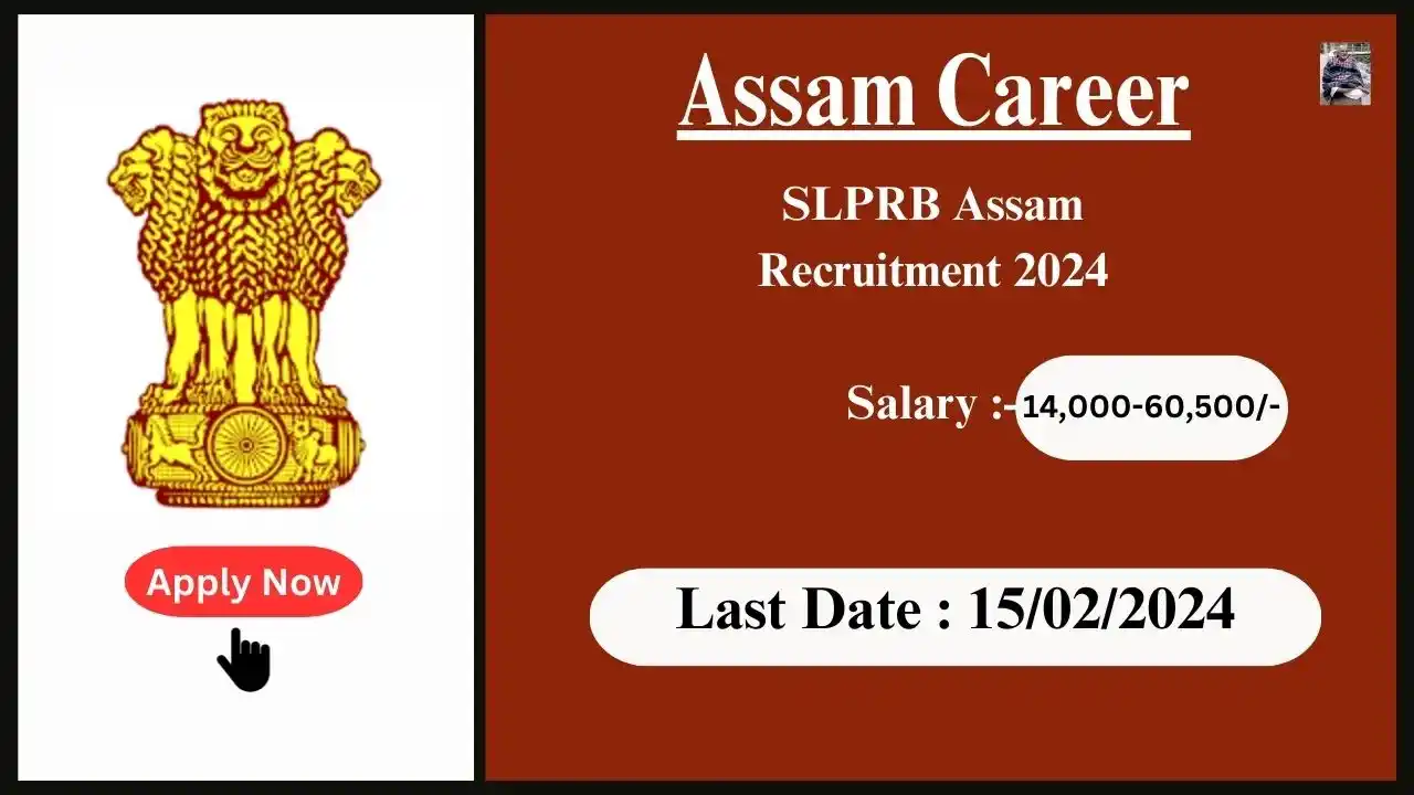 Assam Career 2024 : SLPRB Assam Recruitment 2024