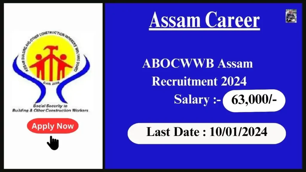 Assam Career 2024 : ABOCWWB Assam Recruitment 2024