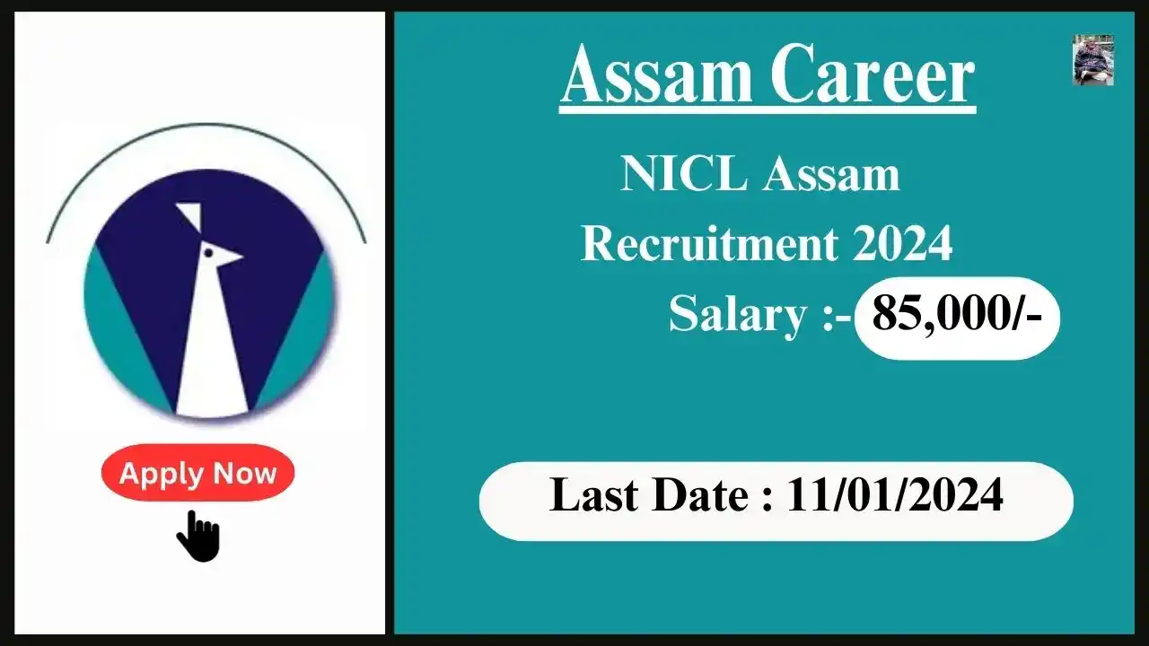 Assam Career 2024 : NICL Assam Recruitment 2024