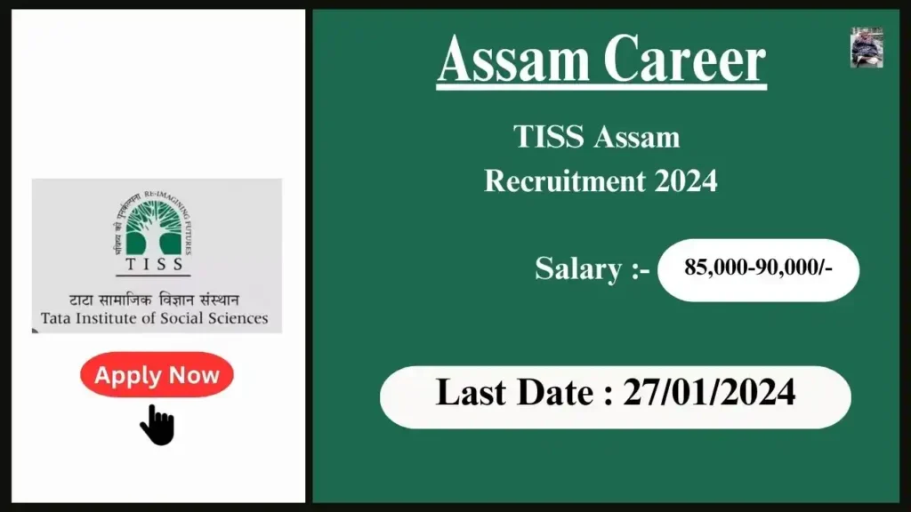 Assam Career 2024 : TISS Assam Recruitment 2024