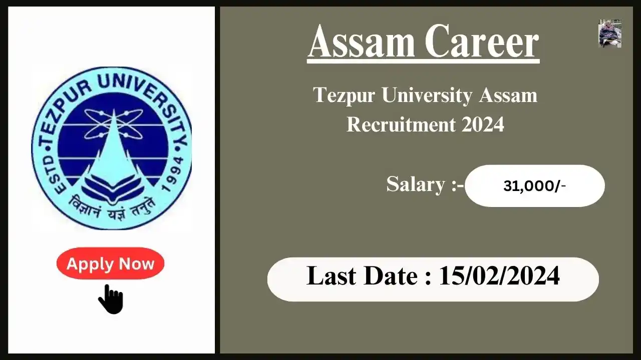 Assam Career 2024 : Tezpur University Assam Recruitment 2024