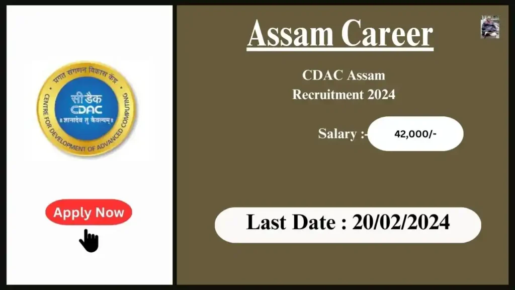 Assam Career 2024 : CDAC Assam Recruitment 2024