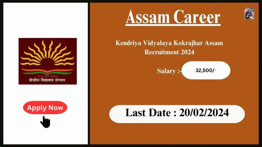 Assam Career 2024 : Kendriya Vidyalaya Kokrajhar Assam Recruitment 2024